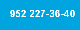 952 227-36-40